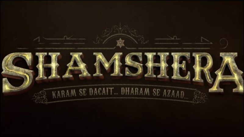 शमशेरा में रणबीर, संजय दत्त, वाणी कपूर